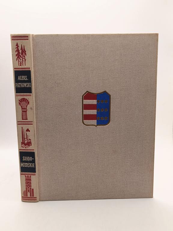Książka „Sandomierskie. Góry Świętokrzyskie” Aleksander Patkowski, 1936 r. – reprint z 1996 r.