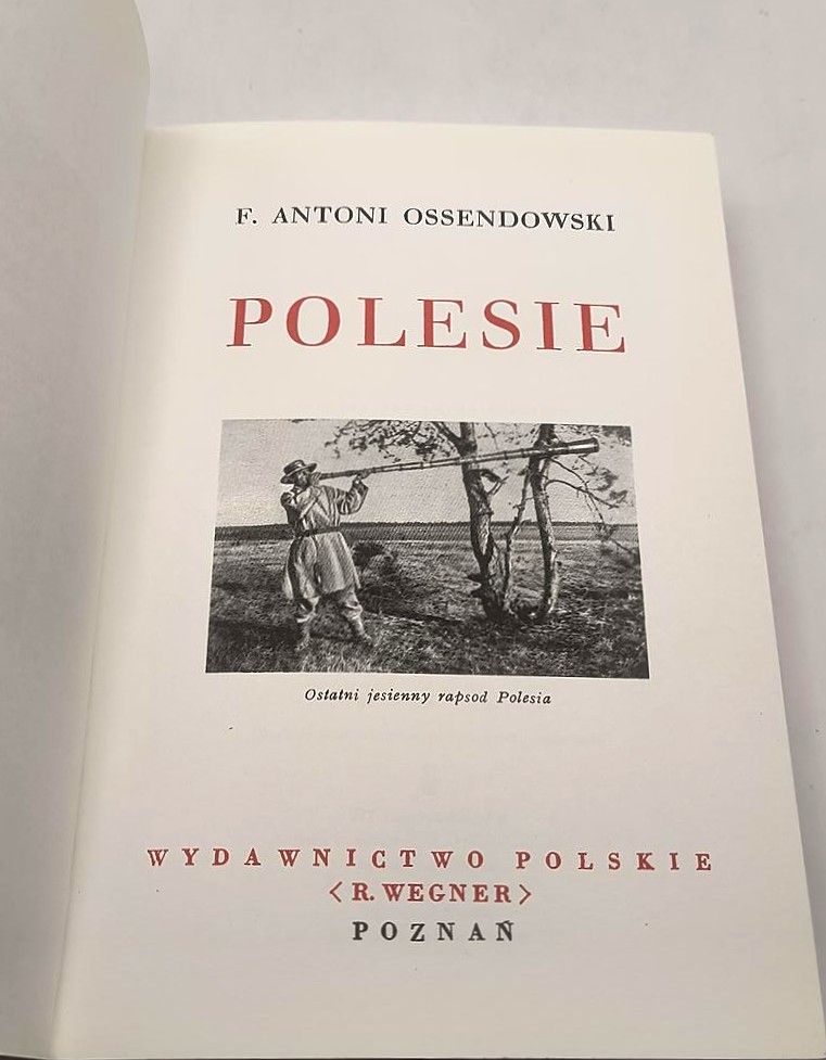 Książka „Polesie” F. Antoni Ossendowski, 1934 r. – reprint z 1955 r.