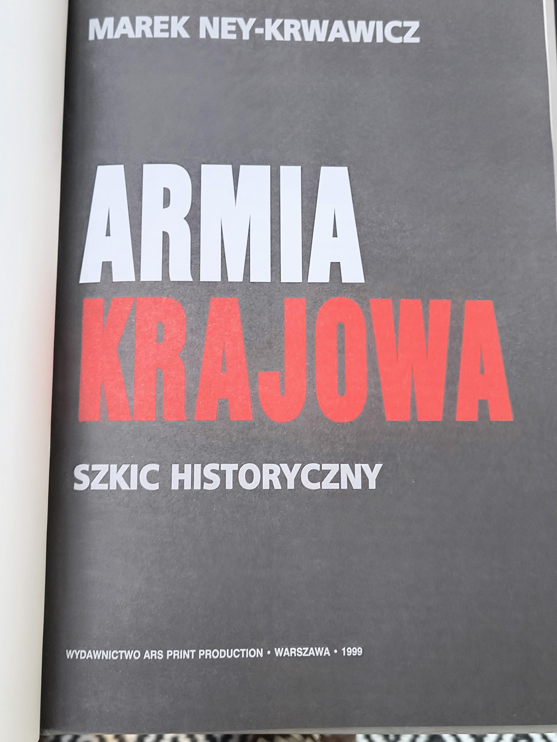 Książka "Armia Krajowa: Kronika fotograficzna, Szkic historyczny", 1999 r.