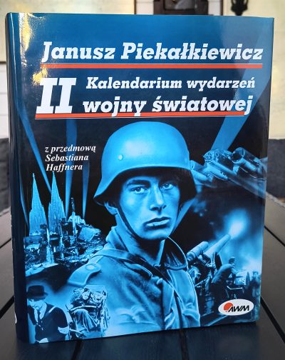 Książka "Kalendarium wydarzeń II wojny światowej" Janusz Piekałkiewicz