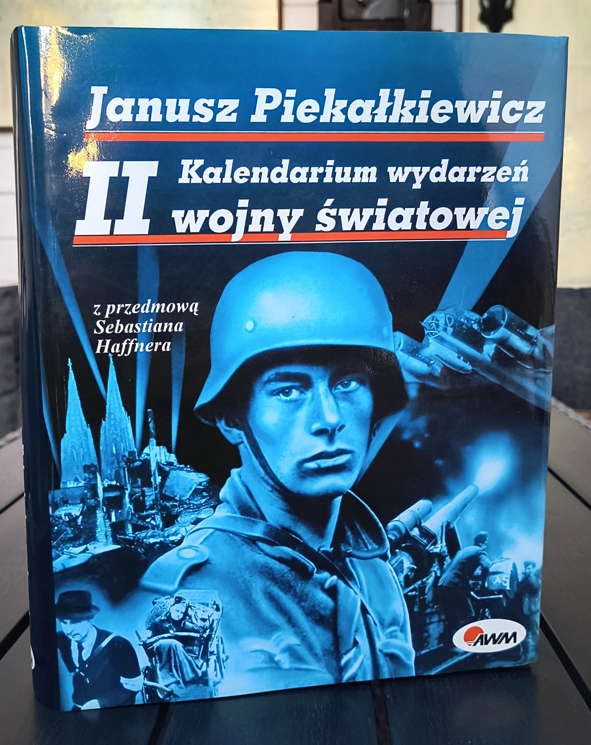 Książka "Kalendarium wydarzeń II wojny światowej" Janusz Piekałkiewicz