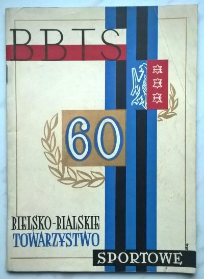 Książka "60 lat BBTS, 1907-1967" (Bielsko-Bialskie Towarzystwo Sportowe)