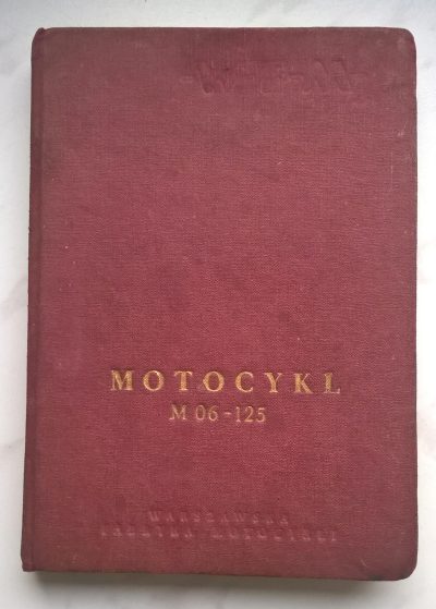 Książka "MOTOCYKL M 06 - 125" (Warszawska Fabryka Motocykli), 1959 r.