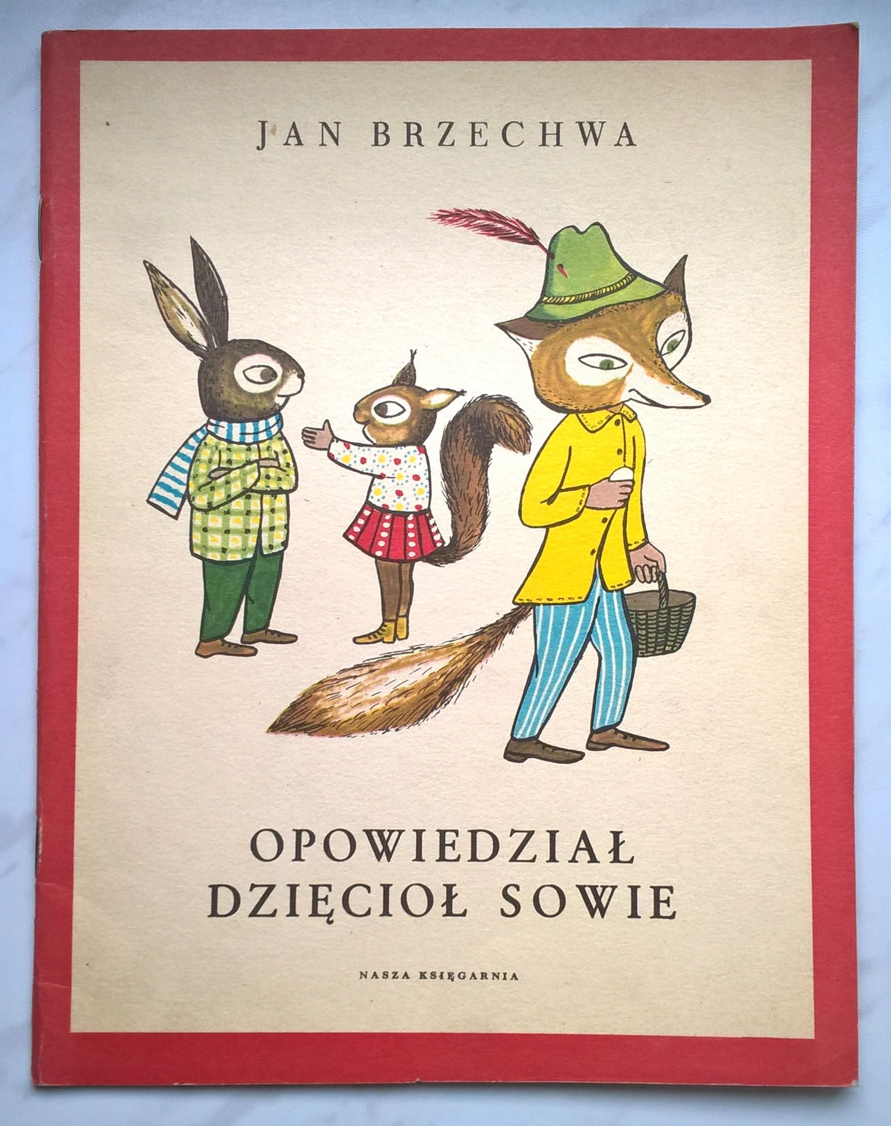 Książeczka dla dzieci - Jan Brzechwa "OPOWIEDZIAŁ DZIĘCIOŁ SOWIE", 1978 r.