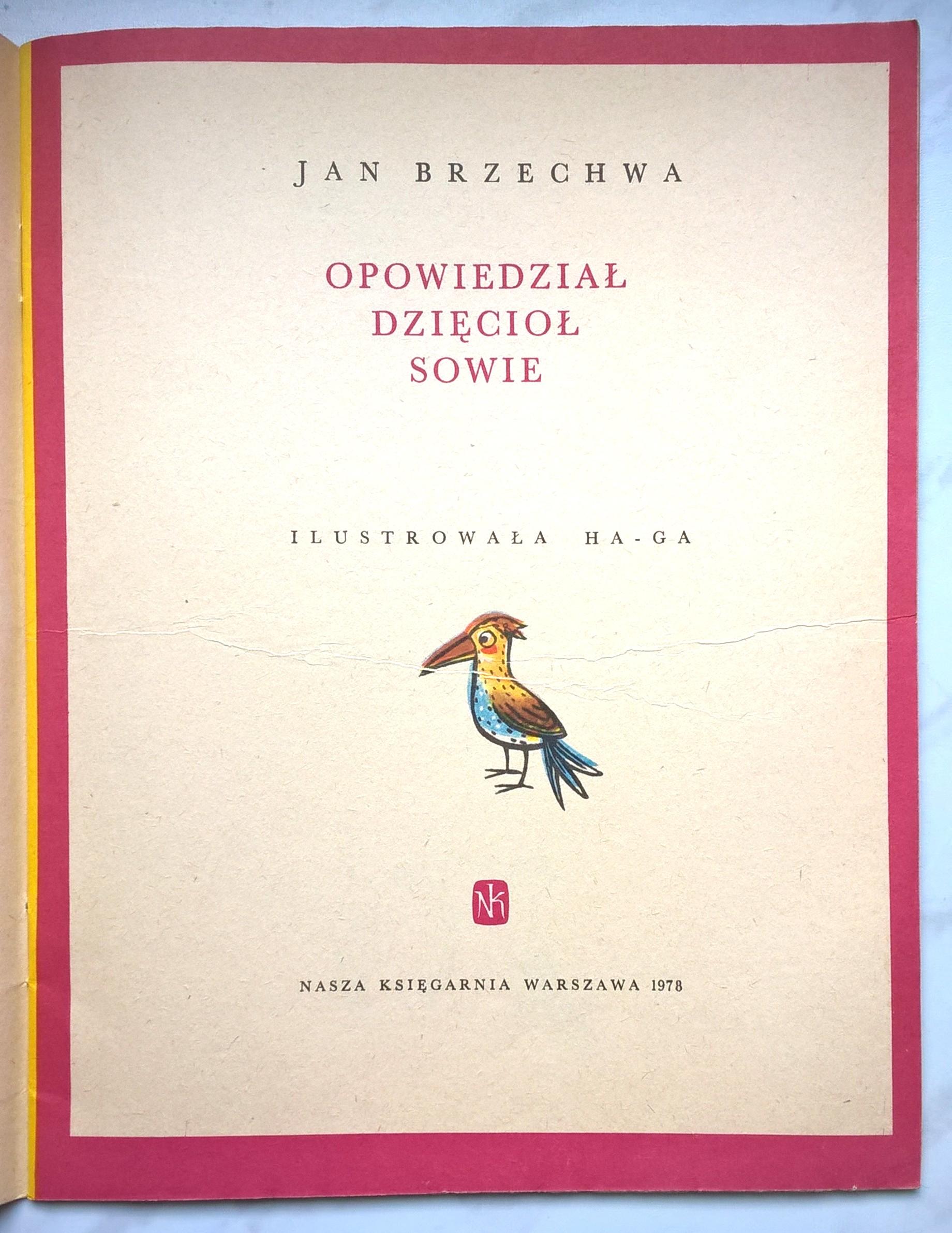 Książeczka dla dzieci - Jan Brzechwa "OPOWIEDZIAŁ DZIĘCIOŁ SOWIE", 1978 r.