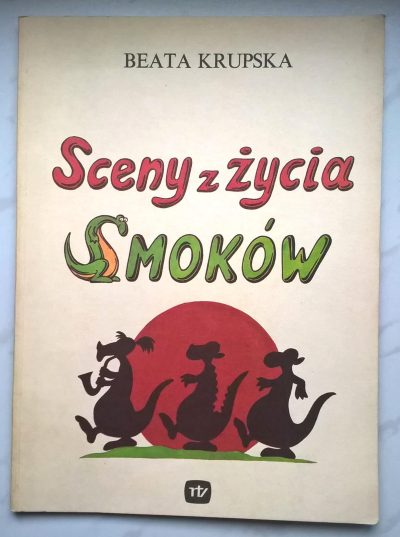 Książka "Sceny z życia Smoków" Beata Krupska, 1987 r.