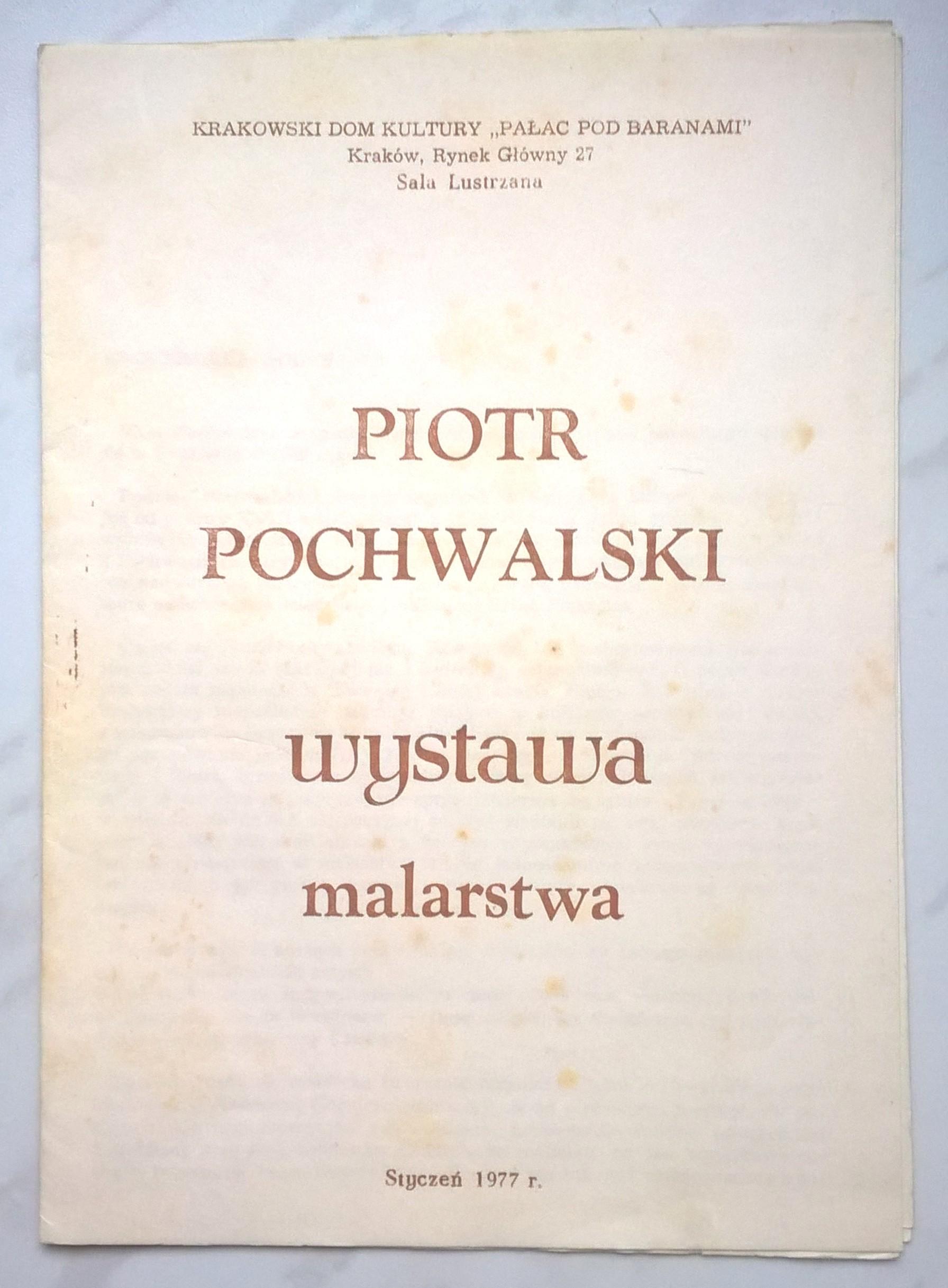 Broszura - Piotr Pochwalski (z krakowskiej rodziny malarzy) - wystawa malarstwa, 1977 r.