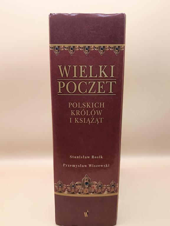 Książka "Wielki poczet polskich królów i książąt" Stanisław Rosik, Przemysław Wiszewski, 2007 r.
