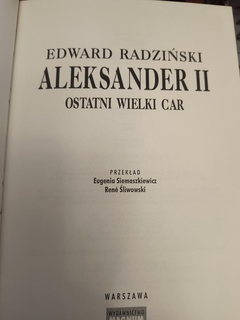 Książka "ALEKSANDER II. Ostatni Wielki Car" Edward Radziński, 2005 r.