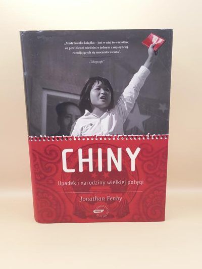 Książka "CHINY. Upadek i narodziny wielkiej potęgi" Jonathan Fenby, 2009 r.