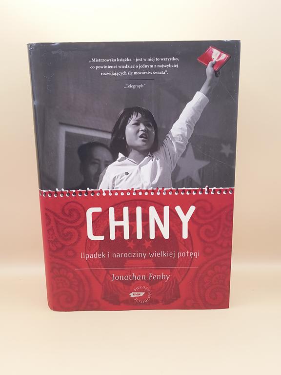 Książka "CHINY. Upadek i narodziny wielkiej potęgi" Jonathan Fenby, 2009 r.