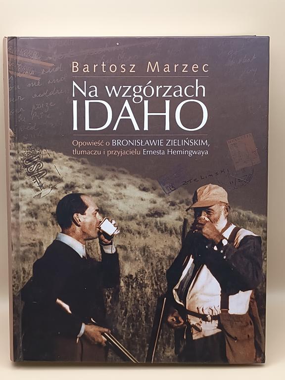 Książka "Na wzgórzach IDAHO" Bartosz Marzec, 2008 r.