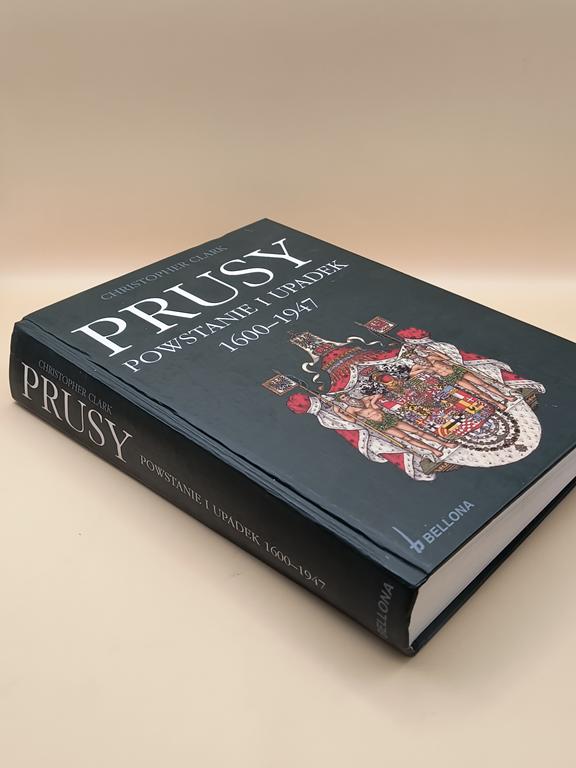 Książka "PRUSY. Powstanie i upadek 1600-1947" Christopher Clark, 2009 r.