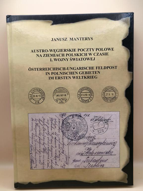 Książka "Austro-węgierskie poczty polowe na ziemiach polskich w czasie I. Wojny Światowej" Janusz Manterys, 2015 r.