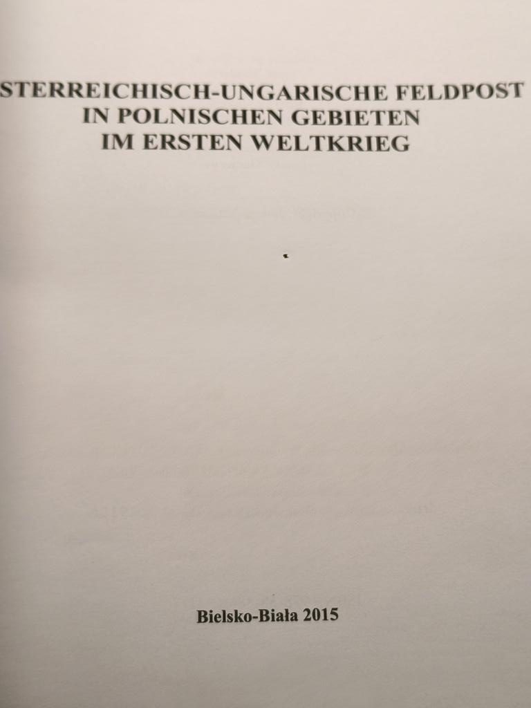 Książka "Austro-węgierskie poczty polowe na ziemiach polskich w czasie I. Wojny Światowej" Janusz Manterys, 2015 r.