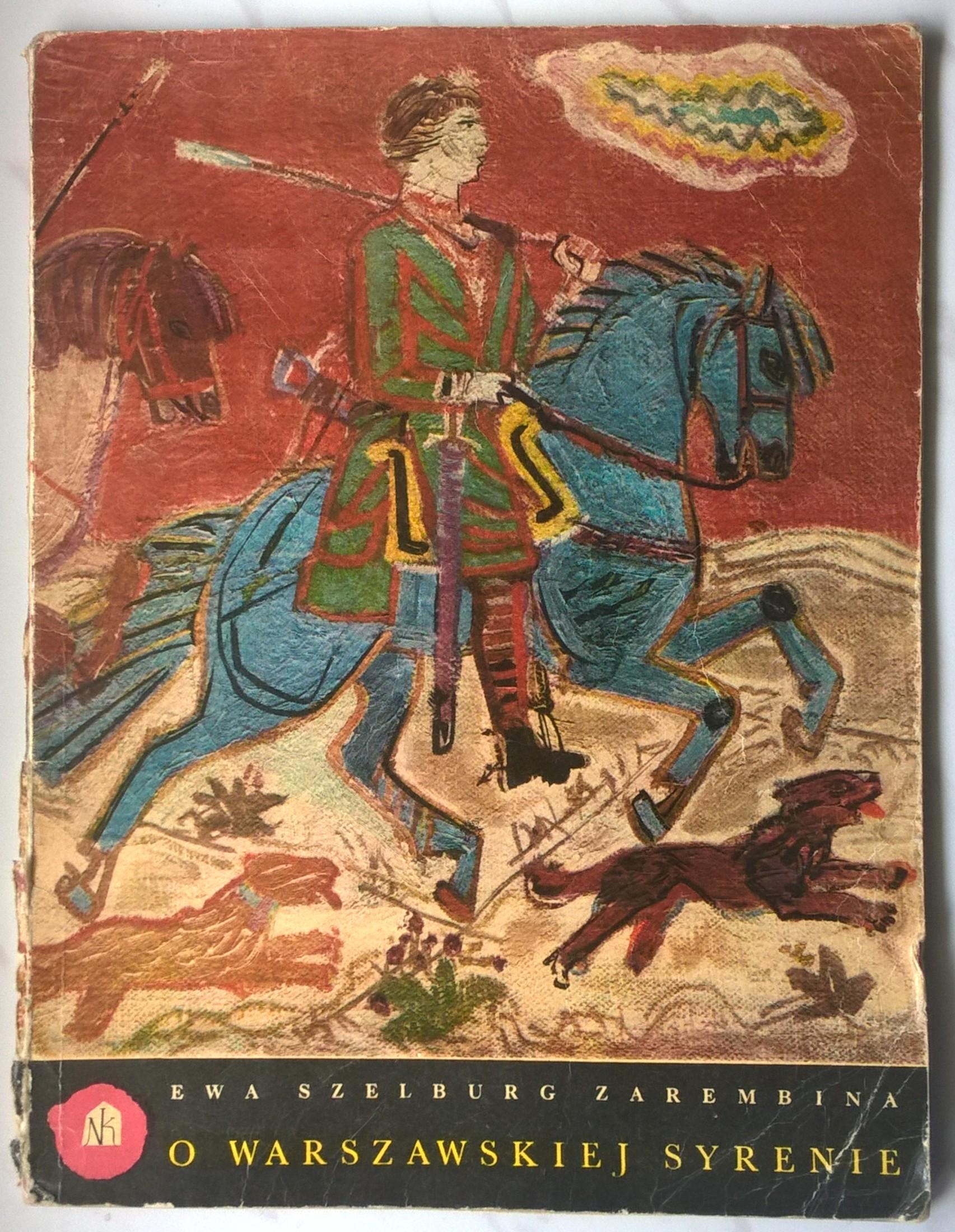 Książka dla dzieci "O WARSZAWSKIEJ SYRENIE" Ewa Szelburg-Zarembina, 1965 r.
