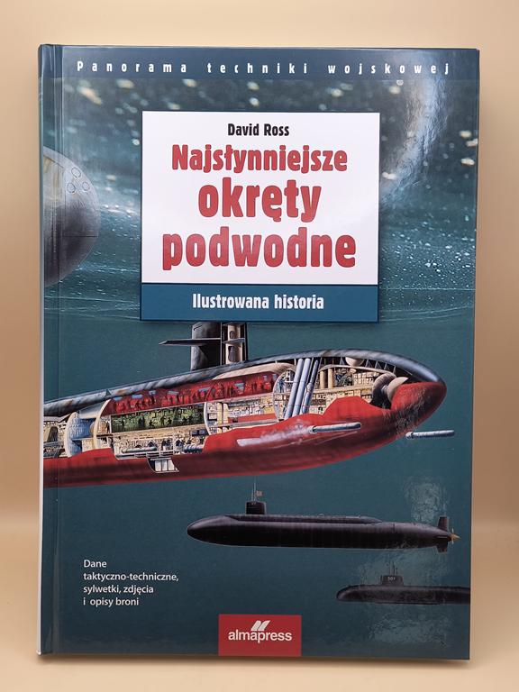 Książka „Najsłynniejsze okręty podwodne” – Ilustrowana historia – David Ross, 2017 r.