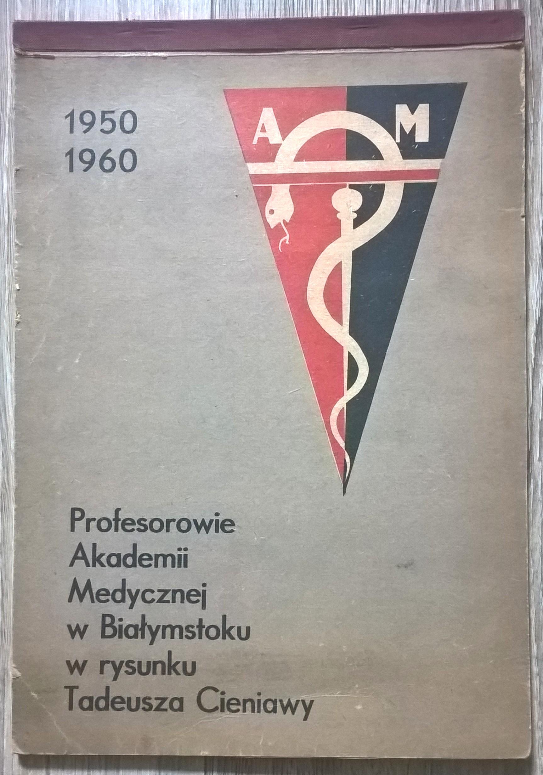 Książka - album "Profesorowie Akademii Medycznej w Białymstoku w rysunku Tadeusza Cieniawy, 1950-1960"- 1962 r.