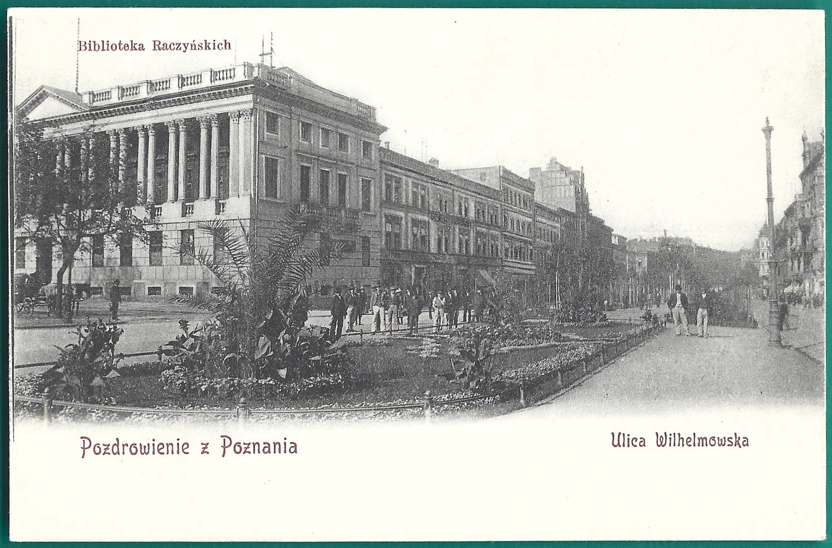 Pocztówka - Pozdrowienie z Poznania: Biblioteka Raczyńskich, Ulica Wilhelmowska