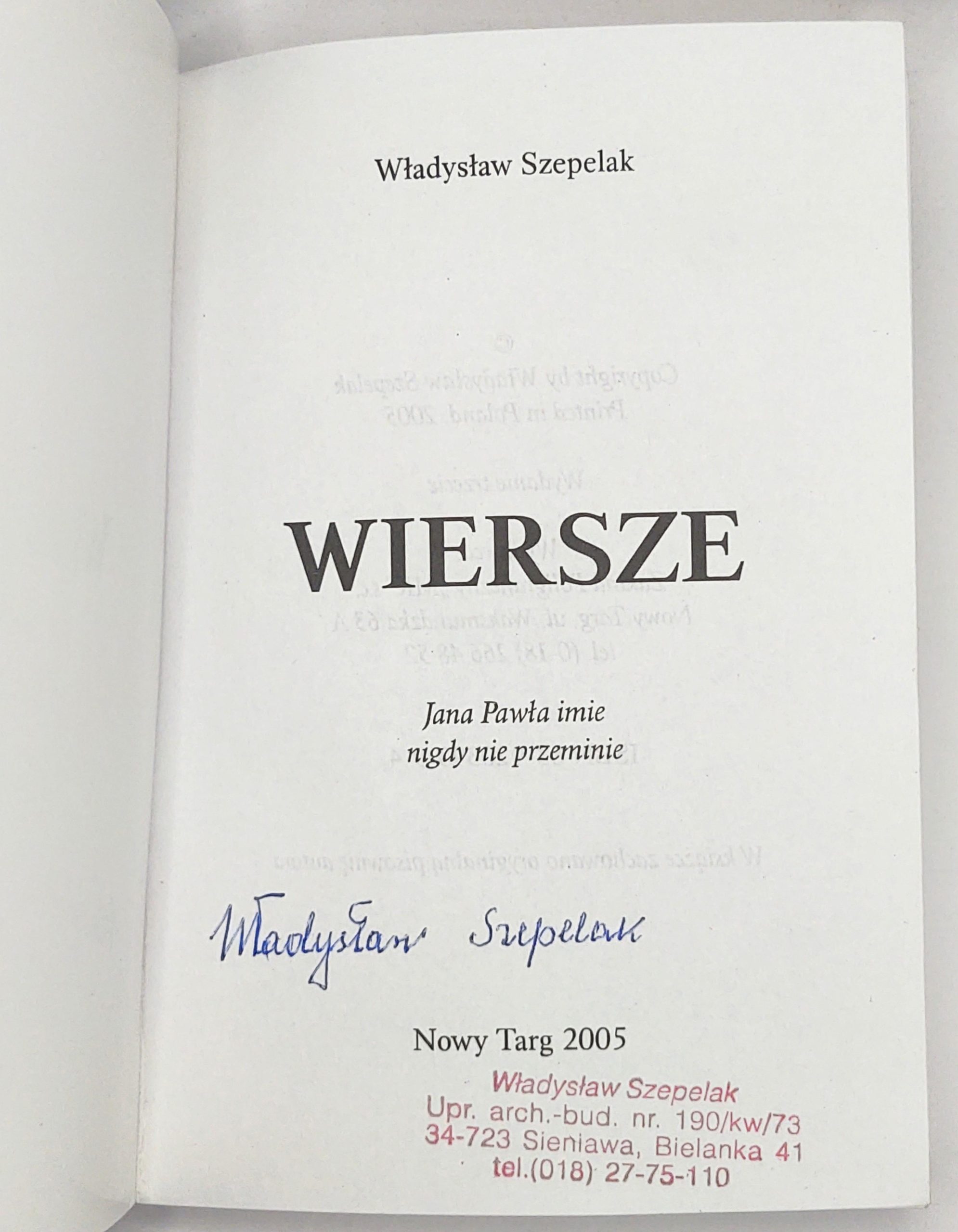 Książka "WIERSZE. Jana Pawła imię nigdy nie przeminie" Władysław Szepelak - Nowy Targ 2005 r. - z autografem