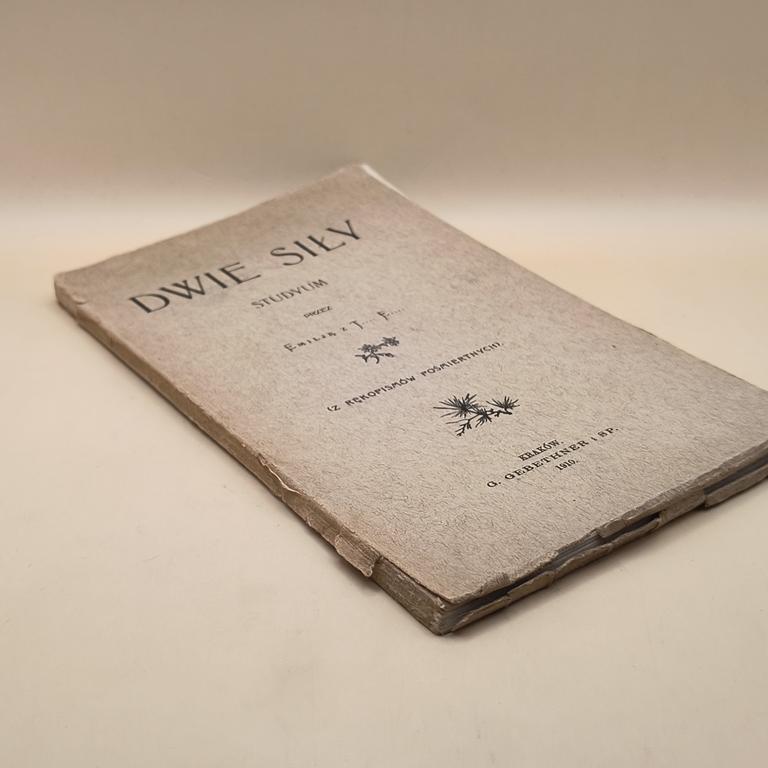 Książka "DWIE SIŁY. STUDYUM przez Emilję z T.... E...."(Emilia z Terleckich Eysymont), 1910 r.