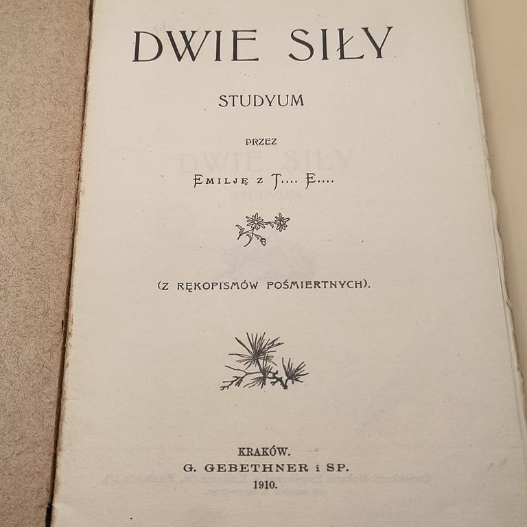 Książka "DWIE SIŁY. STUDYUM przez Emilję z T.... E...."(Emilia z Terleckich Eysymont), 1910 r.