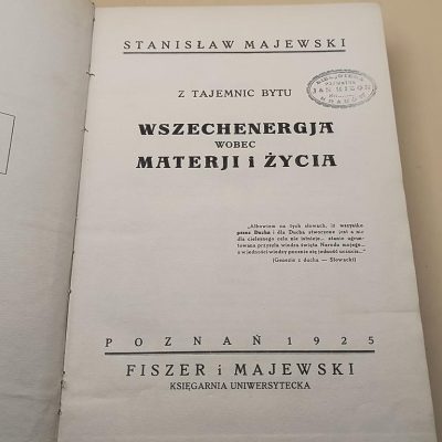 Książka "Z tajemnic bytu: Wszechenergja wobec Materji i Życia" Stanisław Majewski, 1925 r.