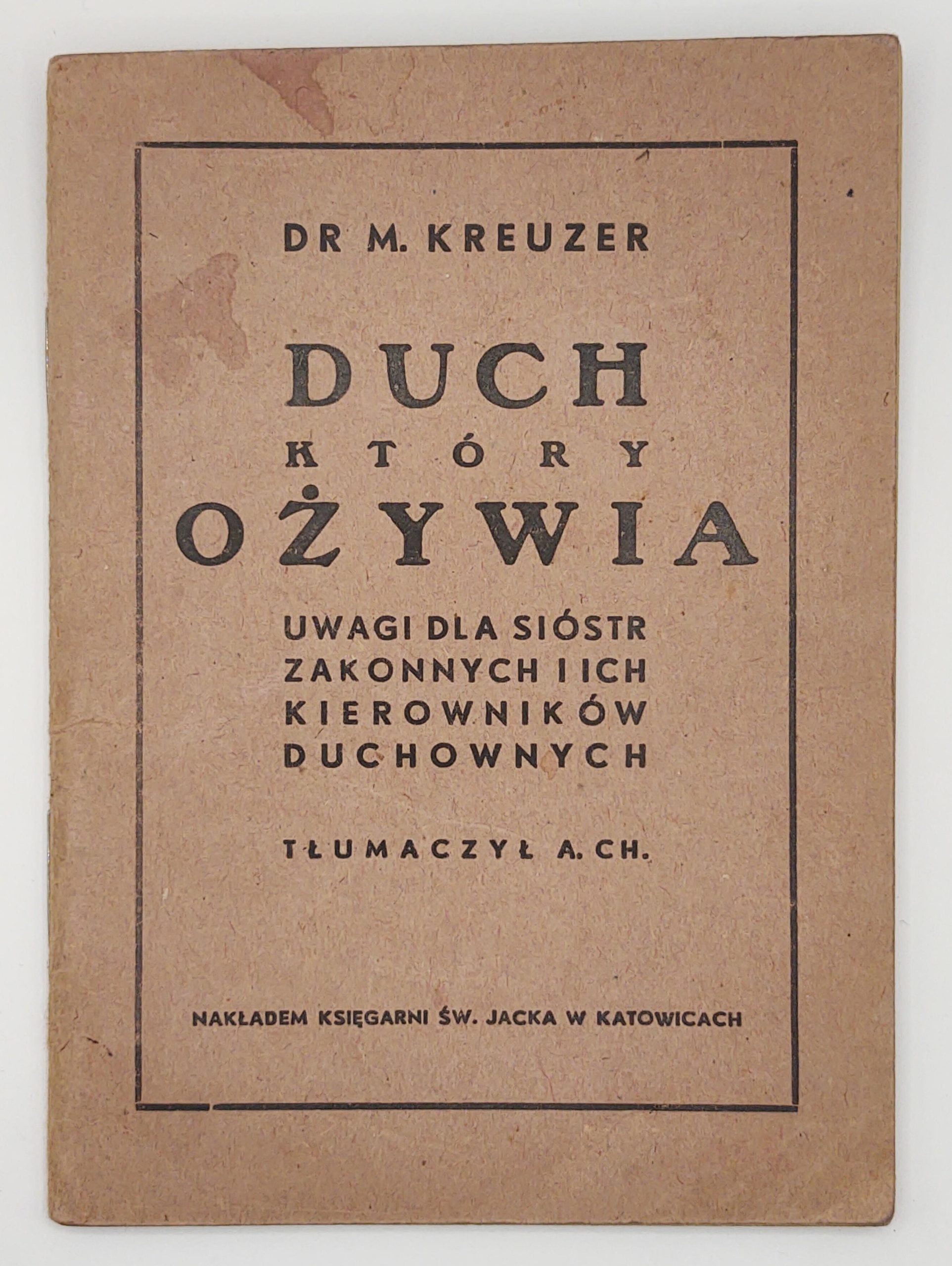 Książeczka "Duch który ożywia. Uwagi dla sióstr zakonnych i ich kierowników duchownych" Dr M. Kreuzer