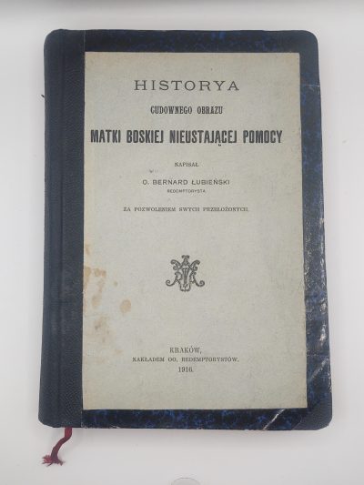 Książka "Historya cudownego obrazu Matki Boskiej Nieustającej Pomocy" O. Bernard Łubieński, 1916 r.