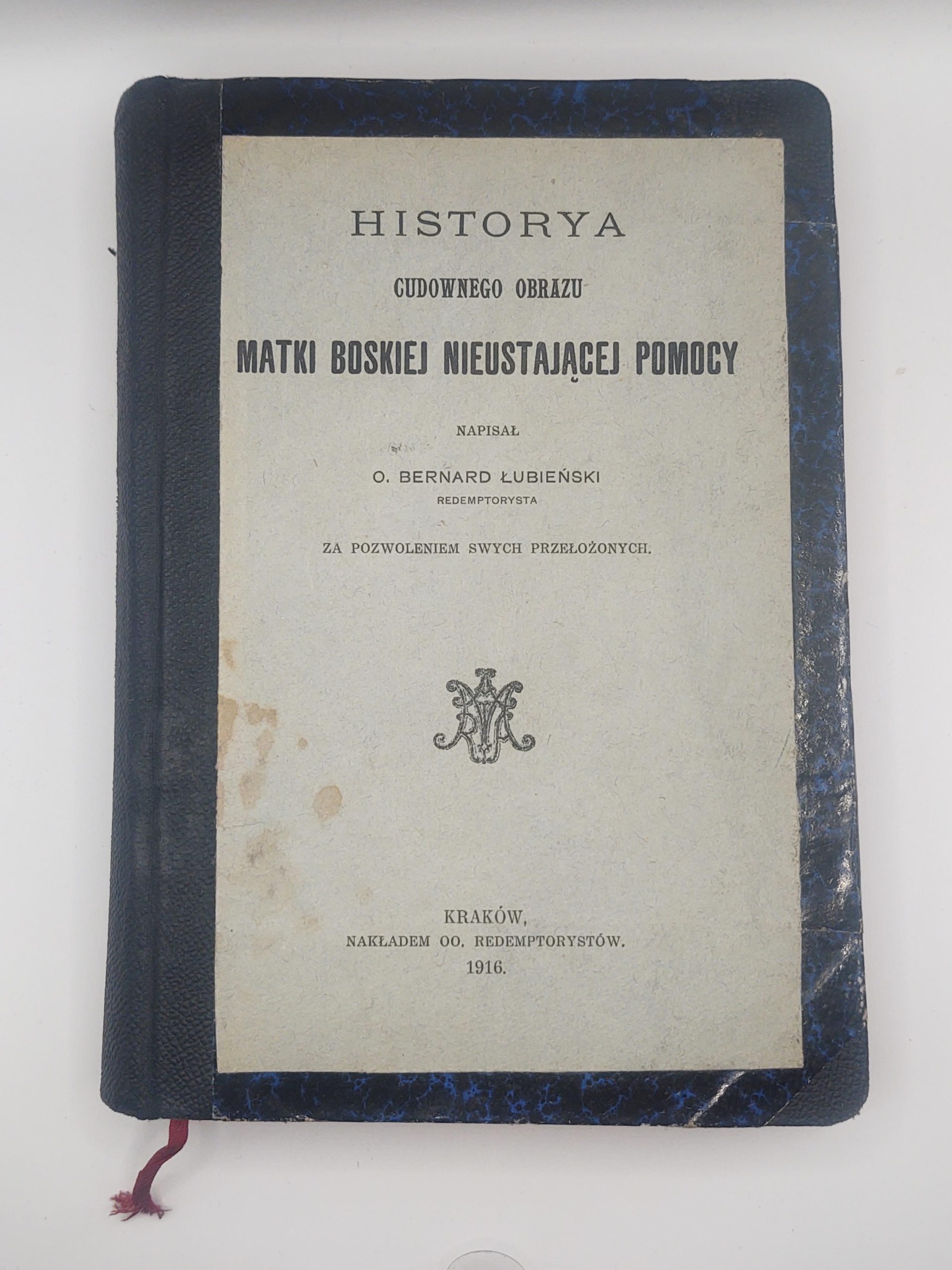 Książka "Historya cudownego obrazu Matki Boskiej Nieustającej Pomocy" O. Bernard Łubieński, 1916 r.