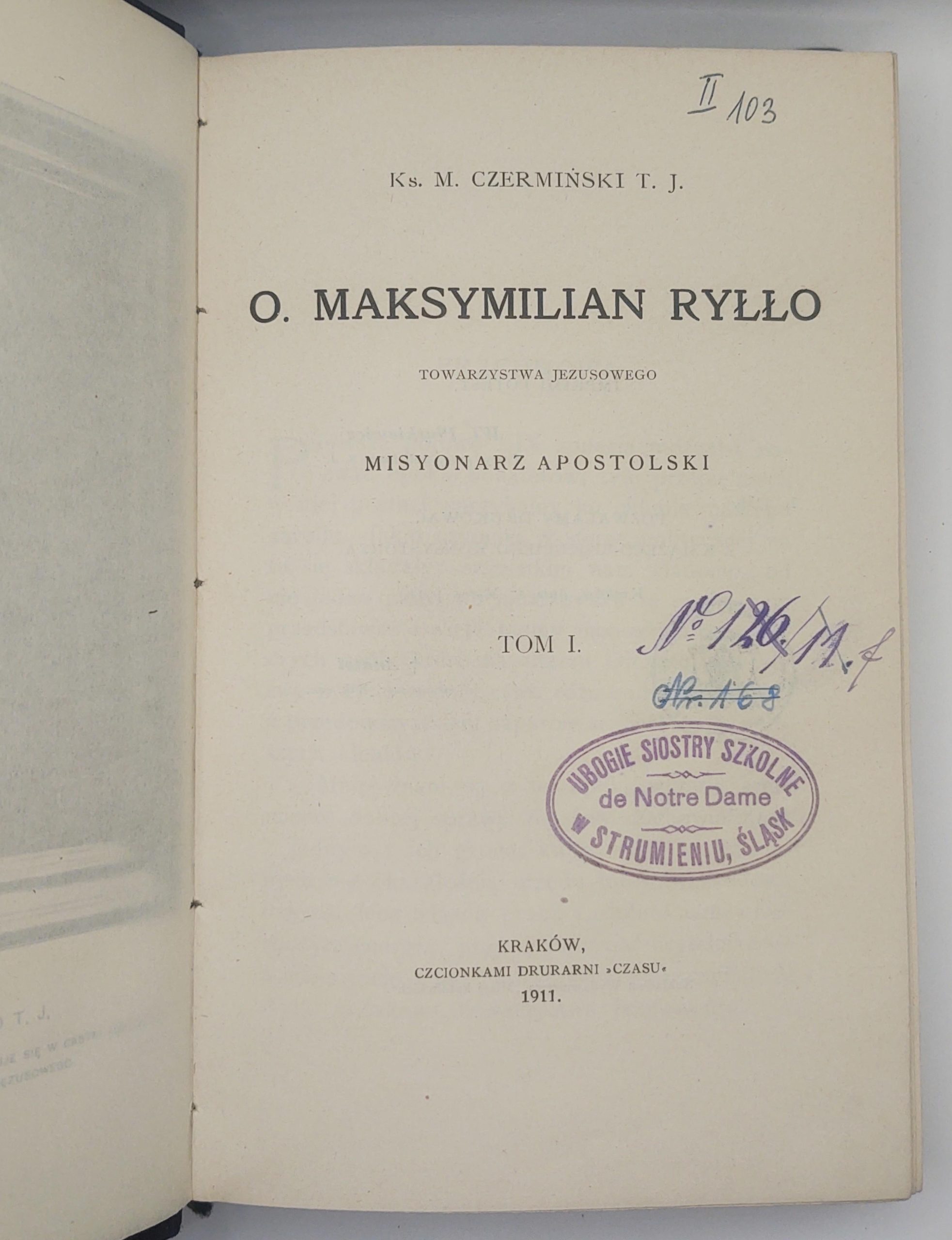 Książka" O. Maksymilian Ryłło. Towarzystwa Jezusowego misyonarz apostolski" Ks. M. Czermiński T. J., 1911 r.